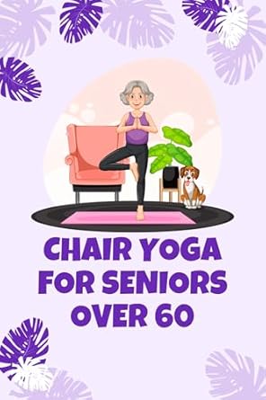 Discover the Benefits of Gentle Movement: A Comprehensive Review of Chair Yoga for Seniors Over 60