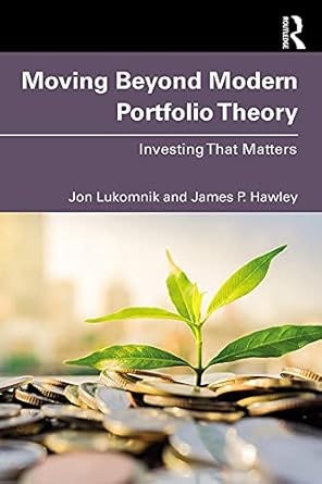 Discover the Future of Investing: A Comprehensive Review of ‘Moving Beyond Modern Portfolio Theory: Investing That Matters’
