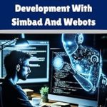 Unlock the Future of Robotics: A Comprehensive Review of ‘Java Programming For Robotic Development With Simbad And Webots: A Hands-on Beginner’s Guide to Building Autonomous Robots with Simbad, Webots, Artificial … Real-World Applications (The ProgMaster)’ Unlock the Future of Robotics: A Comprehensive Review of ‘Java Programming For Robotic Development With Simbad And Webots: A Hands-on Beginner’s Guide to Building Autonomous Robots with Simbad, Webots, Artificial … Real-World Applications (The ProgMaster)’