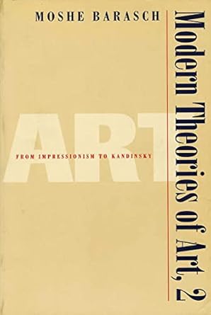 Unlocking Artistic Evolution: A Comprehensive Review of Modern Theories of Art 2: From Impressionism to Kandinsky