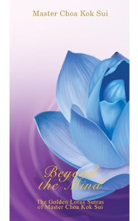 Transform Your Meditation Practice: A Deep Dive into Beyond the Mind (The Golden Lotus Sutra on Meditation)