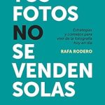 Discover How to Thrive in Photography: A Review of ‘Tus fotos no se venden solas: Estrategias y consejos para vivir de la fotografía hoy en día (FotoRuta nº 35)’
