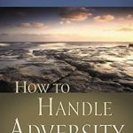 Discover Resilience: A Comprehensive Review of ‘How to Handle Adversity’ That Transforms Challenges into Opportunities