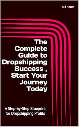 Unlock Your E-Commerce Potential: A Comprehensive Review of The Complete Guide to Dropshipping Success, Start Your Journey Today: A Step-by-Step Blueprint for Dropshipping Profits from Amazon