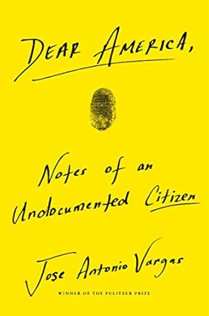 An Eye-Opening Journey: A Review of Dear America: Notes of an Undocumented Citizen