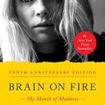 Unforgettable Journey Through Mental Turmoil: A Review of ‘Brain on Fire: My Month of Madness’ Unforgettable Journey Through Mental Turmoil: A Review of ‘Brain on Fire: My Month of Madness’