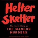 An Unforgettable Dive into Darkness: Helter Skelter: The True Story of the Manson Murders