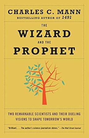 Discover the Compelling Clash of Ideas in Our Review of ‘The Wizard and the Prophet: Two Remarkable Scientists and Their Dueling Visions to Shape Tomorrow’s World’
