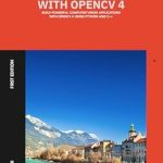 Unlock the Secrets of Image Processing: A Comprehensive Review of Advanced Computer Vision with OpenCV 4 Unlock the Secrets of Image Processing: A Comprehensive Review of Advanced Computer Vision with OpenCV 4