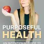 Unlock Your Best Life: A Comprehensive Review of Purposeful Health: An Intentional Guide To Personalized Wellness