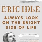 Discover the Uplifting Wisdom in ‘Always Look on the Bright Side of Life: A Sortabiography’ – A Heartwarming Review