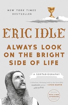 Discover the Uplifting Wisdom in ‘Always Look on the Bright Side of Life: A Sortabiography’ – A Heartwarming Review