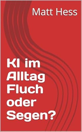 Must-Read Review: KI im Alltag – Fluch oder Segen? – Entdecken Sie die Vor- und Nachteile der Künstlichen Intelligenz im täglichen Leben!