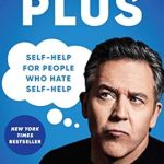 Discover the Transformative Insights in ‘The Plus: Self-Help for People Who Hate Self-Help’ – A Game-Changer for Reluctant Self-Improvers! Discover the Transformative Insights in ‘The Plus: Self-Help for People Who Hate Self-Help’ – A Game-Changer for Reluctant Self-Improvers!