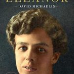 Discover the Inspiring Journey in ‘Eleanor: A Life’ – A Captivating Review of This Remarkable Biography