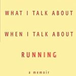 An Insightful Journey into the Mind of a Runner: What I Talk About When I Talk About Running (Vintage International) – A Must-Read Review