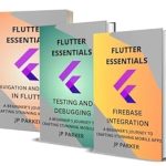 Unlock the Secrets of Mobile Development: A Comprehensive Review of FLUTTER ESSENTIALS – FIREBASE INTEGRATION – TESTING AND DEBUGGING – NAVIGATION AND ROUTING: A BEGINNER’S JOURNEY TO CRAFTING STUNNING MOBILE APPS – 3 BOOKS IN 1 Unlock the Secrets of Mobile Development: A Comprehensive Review of FLUTTER ESSENTIALS – FIREBASE INTEGRATION – TESTING AND DEBUGGING – NAVIGATION AND ROUTING: A BEGINNER’S JOURNEY TO CRAFTING STUNNING MOBILE APPS – 3 BOOKS IN 1