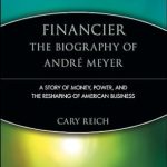 Uncover the Legacy of Wealth and Influence: Financier: The Biography of André Meyer: A Story of Money, Power, and the Reshaping of American Business (Trailblazers Book 3) – A Must-Read Review! Uncover the Legacy of Wealth and Influence: Financier: The Biography of André Meyer: A Story of Money, Power, and the Reshaping of American Business (Trailblazers Book 3) – A Must-Read Review!
