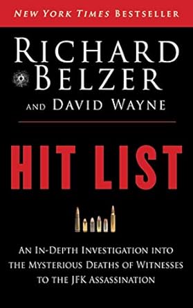 Unraveling the Shadows: A Gripping Review of ‘Hit List: An In-Depth Investigation into the Mysterious Deaths of Witnesses to the JFK Assassination’