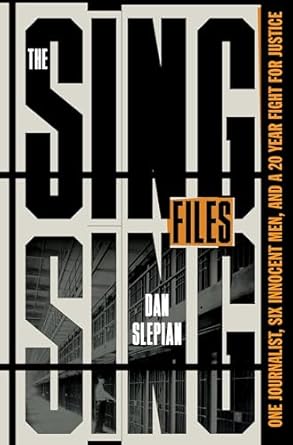 Uncover the Truth: A Gripping Review of The Sing Sing Files: One Journalist, Six Innocent Men, and a Twenty-Year Fight for Justice