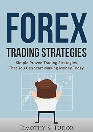 Unlock Your Trading Potential: A Comprehensive Review of ‘Forex Trading: Forex Trading Strategies Simple Proven Trading Strategies – That You Can Start Making Money Today’