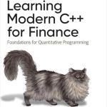 Unlock Your Financial Potential: A Comprehensive Review of ‘Learning Modern C++ for Finance: Foundations for Quantitative Programming’ Unlock Your Financial Potential: A Comprehensive Review of ‘Learning Modern C++ for Finance: Foundations for Quantitative Programming’