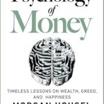 Transform Your Financial Mindset: A Compelling Review of The Psychology of Money: Timeless Lessons on Wealth, Greed, and Happiness Transform Your Financial Mindset: A Compelling Review of The Psychology of Money: Timeless Lessons on Wealth, Greed, and Happiness