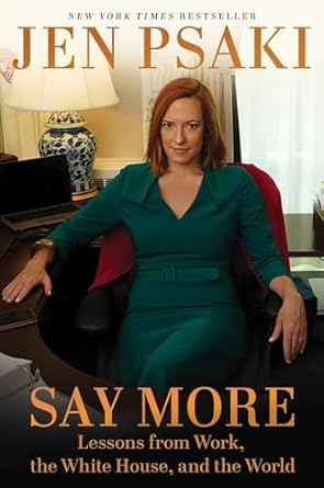 Discover Insightful Leadership Strategies in ‘Say More: Lessons from Work, the White House, and the World’ – A Must-Read Review