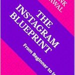 Essential Guide for Aspiring Influencers: A Comprehensive Review of The Instagram Blueprint: From Beginner to Influencer (Internet & Social Media Book 4) Essential Guide for Aspiring Influencers: A Comprehensive Review of The Instagram Blueprint: From Beginner to Influencer (Internet & Social Media Book 4)