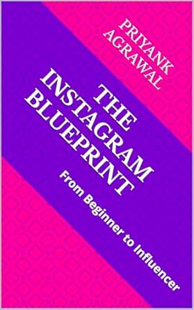 Essential Guide for Aspiring Influencers: A Comprehensive Review of The Instagram Blueprint: From Beginner to Influencer (Internet & Social Media Book 4)