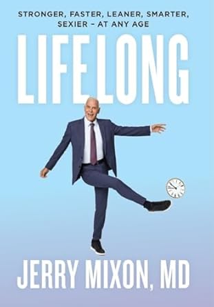Discover the Secrets to Ageless Vitality: A Review of LIFELONG: Stronger, Faster, Leaner, Smarter, Sexier — At Any Age