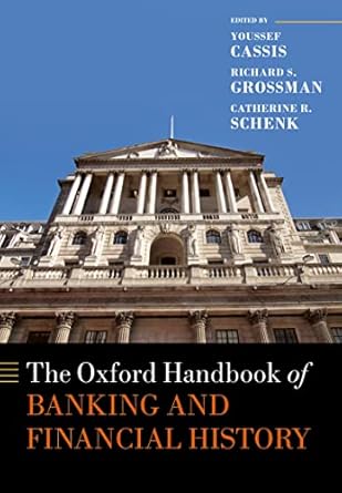 Essential Insights into Financial Evolution: A Review of The Oxford Handbook of Banking and Financial History (Oxford Handbooks)
