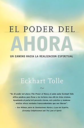 Transform Your Life with Insights from ‘El poder del ahora: Un camino hacia la realización espiritual’ – A Comprehensive Review