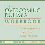 Transform Your Life: A Comprehensive Review of The Overcoming Bulimia Workbook: Your Step-by-Step Guide to Recovery (A New Harbinger Self-Help Workbook) Transform Your Life: A Comprehensive Review of The Overcoming Bulimia Workbook: Your Step-by-Step Guide to Recovery (A New Harbinger Self-Help Workbook)