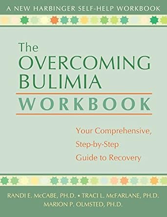 Transform Your Life: A Comprehensive Review of The Overcoming Bulimia Workbook: Your Step-by-Step Guide to Recovery (A New Harbinger Self-Help Workbook)