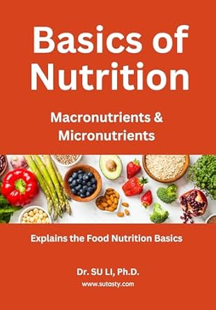 Discover Essential Insights in ‘Basics of Nutrition: Uncovering the Secrets of Food Nutrition, the Macronutrients, and Micronutrients’ – Your Ultimate Guide to Healthy Eating!