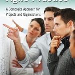 Unlocking Success: A Comprehensive Review of The Art of Agile Practice: A Composite Approach for Projects and Organizations (Advanced & Emerging Communications Technologies) Unlocking Success: A Comprehensive Review of The Art of Agile Practice: A Composite Approach for Projects and Organizations (Advanced & Emerging Communications Technologies)