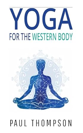 Transform Your Practice: An In-Depth Review of ‘Yoga For The Western Body’ – Unlock the Secrets to Holistic Wellness