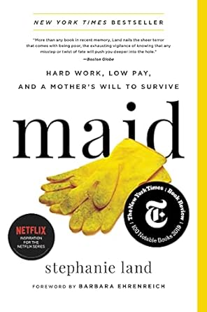 An Eye-Opening Journey: A Review of Maid: Hard Work, Low Pay, and a Mother’s Will to Survive