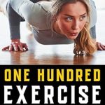 Transform Your Daily Routine with These Quick Workouts: 100 Exercise Snacks: Your Guide to Integrating Fitness Into Daily Life – Exercise Snacking with Quick and Effective Exercise Snacks for Busy Lifestyles (The Bodybuilding Library Book 21)