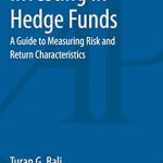 “Unlocking Wealth: A Comprehensive Review of ‘Investing in Hedge Funds: A Guide to Measuring Risk and Return Characteristics’” “Unlocking Wealth: A Comprehensive Review of ‘Investing in Hedge Funds: A Guide to Measuring Risk and Return Characteristics’”