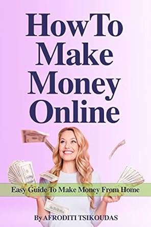 Unlock Your Financial Freedom: A Comprehensive Review of ‘HOW TO MAKE MONEY ONLINE: Easy Guide to Make Money from Home from Amazon’