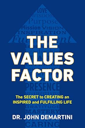 Unlock Your Potential with This Must-Read: The Values Factor: The Secret to Creating an Inspired and Fulfilling Life