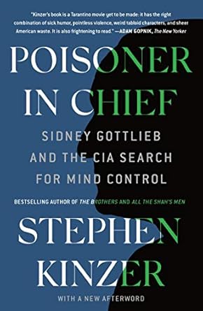 Uncover the Dark Secrets of Mind Control: A Review of ‘Poisoner in Chief: Sidney Gottlieb and the CIA Search for Mind Control’