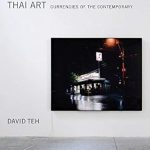 Discover the Richness of Thai Culture: A Review of Thai Art: Currencies of the Contemporary Discover the Richness of Thai Culture: A Review of Thai Art: Currencies of the Contemporary
