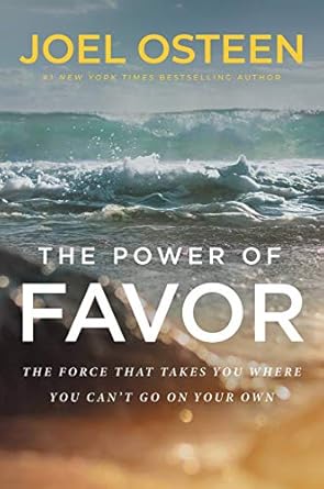 Discover the Life-Changing Insights in Our In-Depth Review of ‘The Power of Favor: The Force That Will Take You Where You Can’t Go on Your Own’