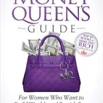 Unlock Financial Freedom: A Comprehensive Review of The Money Queen’s Guide: For Women Who Want to Build Wealth and Banish Fear Unlock Financial Freedom: A Comprehensive Review of The Money Queen’s Guide: For Women Who Want to Build Wealth and Banish Fear