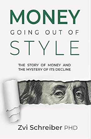 Must-Read Analysis: Money, Going Out of Style – The Story of Money and the Mystery of Its Decline