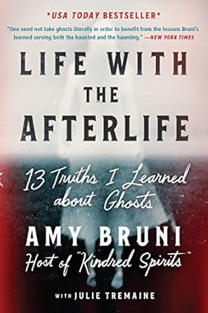 Discover the Unseen: A Captivating Review of Life with the Afterlife: 13 Truths I Learned about Ghosts from Amazon