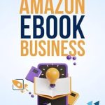 Unlock Your EBook Success: A Comprehensive Review of ‘HOW TO START AMAZON EBOOK BUSINESS In 2024: The Secret Formula Making Insane Huge Profits Quickly On Amazon’ – Your Guide to Making Full-Time Passive Income! Unlock Your EBook Success: A Comprehensive Review of ‘HOW TO START AMAZON EBOOK BUSINESS In 2024: The Secret Formula Making Insane Huge Profits Quickly On Amazon’ – Your Guide to Making Full-Time Passive Income!